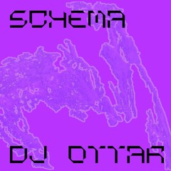 SCHEMA - DJ OTTAR