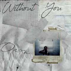 Without You (p. KayProdigy x Mort1s1)
