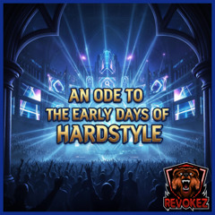 Revokez presents: An Ode To The Early Days Of Hardstyle
