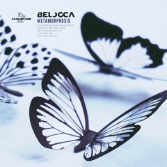 Belocca - Metamorphosis (Original Mix)
