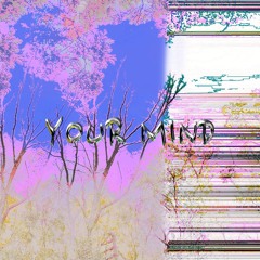 Your Mind