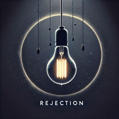 Rejection