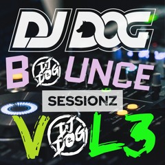 BOUNCE SESSIONZ VOL 3 DJ DOG