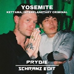 Kettama, Interplanetary Criminal - Yosemite [PRYDIE Schranz Edit] FREE DOWNLOAD