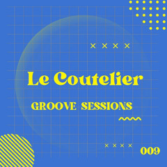 Le Coutelier x Groove Sessions 009