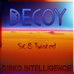 SIC &Twisted - Decoy