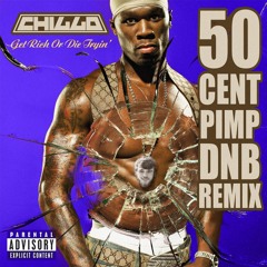 50 Cent - P.I.M.P (CHILLO - DnB Remix)(FREE DOWNLOAD)