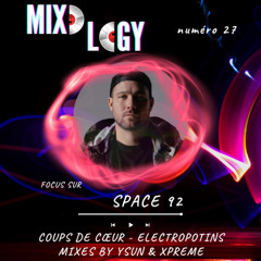 Mixology #27 – Focus Space 92 | Électropotins & Coups de Cœur | Ysun x Xpreme