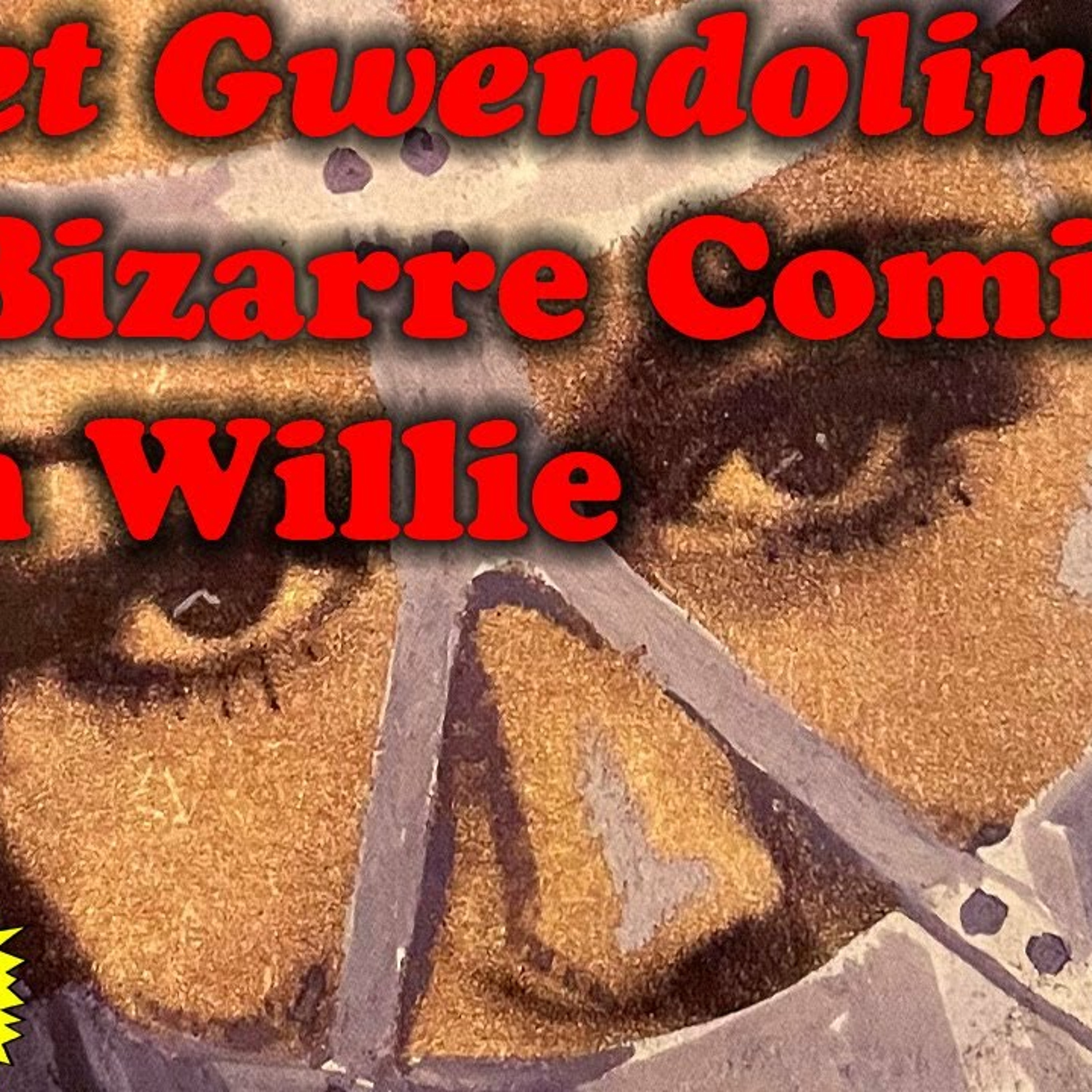 Happy Valentine’s Day from Sweet Gwendoline and the Bizarre Fetish Art of John Willie episode artwork