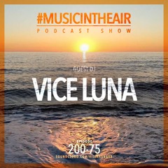 #MUSICINTHEAIR [200-75] w/ VICE LUNA