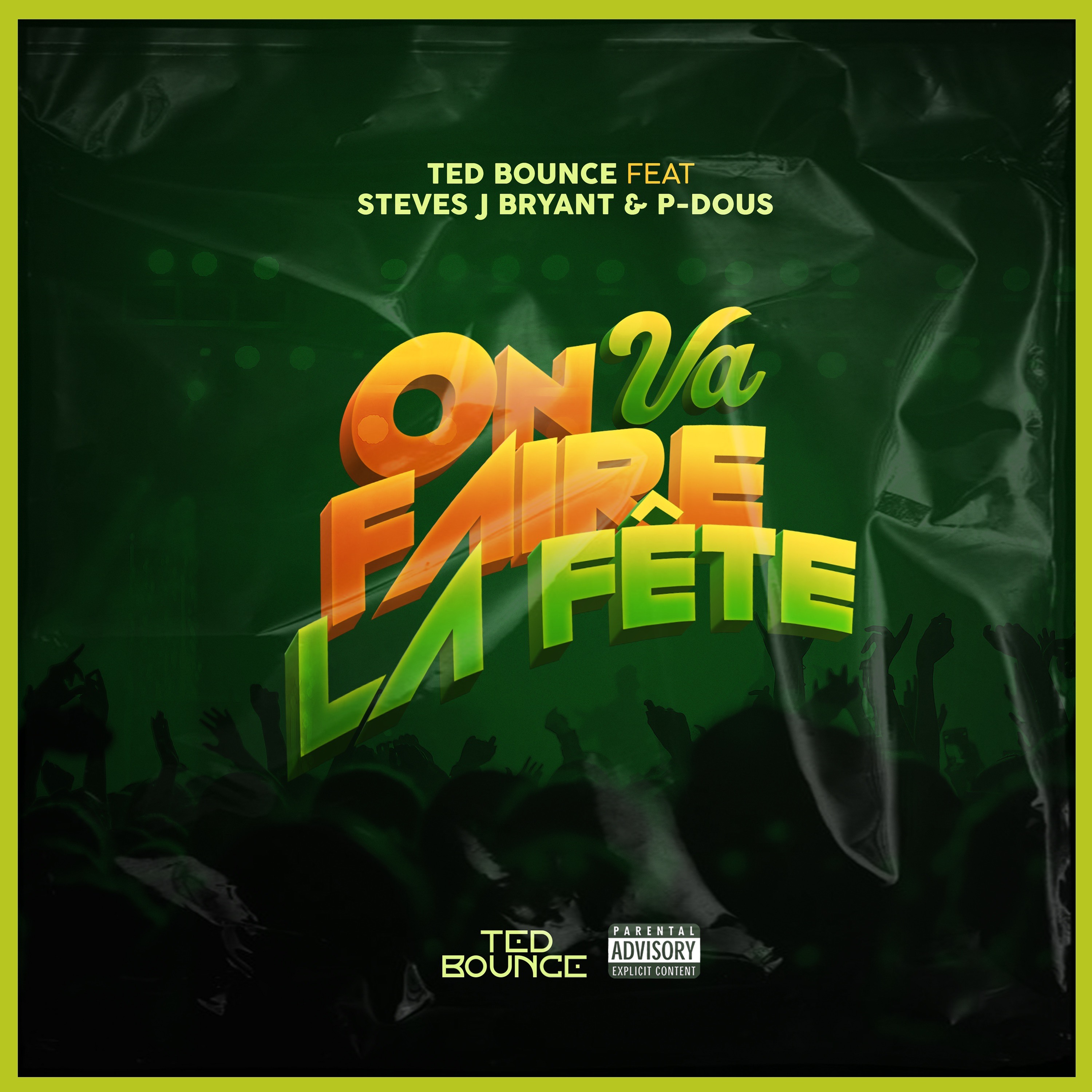 ON VA FAIRE LA FÊTE - TED BOUNCE X STEVES J BRIAN X PDOUS