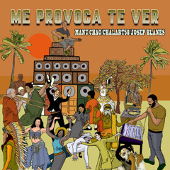 Manu Chao & Chalart58: "Me provoca te ver"