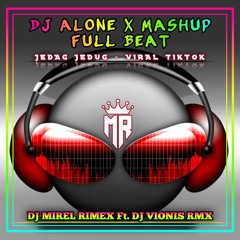 DJ ALONE X MASHUP FULL BEAT VIRAL TIKTOK (MENGKANE)