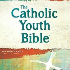 [PDF] Download The Catholic Youth Bible, 4th Edition, NABRE: New American