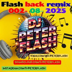 802-DANCE FLASH BACK REMIX 08 DJ PETER FLASH 002-2025