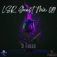 LSR Guest Mix 019: D Fuego