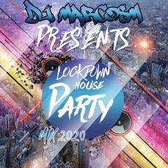 LOCKDOWN HOUSE PARTY MIX ( MARCOS M ) 2020