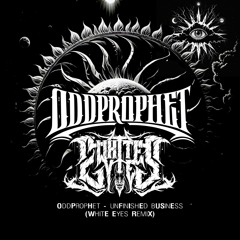 Oddprophet - Unfinished Business (White Eyes Remix) FREE DOWNLOAD