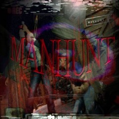 MANHUNT (PROD. SOULJAHRADIO)