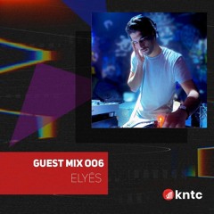 KNTC006 Guest Mix - Elyēs