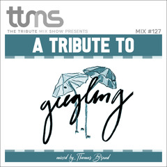 #127 - A Tribute To Giegling - mixed by Thomas Brand