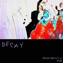 DECAY MIX 011 - Ovid