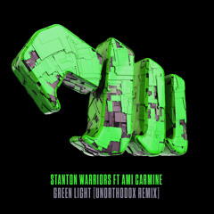 Green Light (Unorthodox Extended Remix) [feat. Ami Carmine]