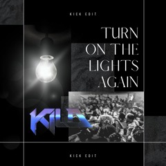 Fred Again , Swedish House Mafia ft Future - Turn On The Lights Again (Kild Kick Edit)