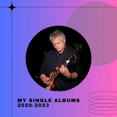 My Singles Albums 2020-2023