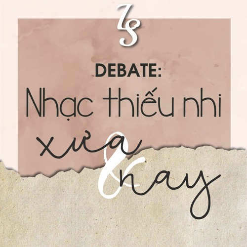 Debate: Nhạc Thiếu Nhi Xưa Và Nay