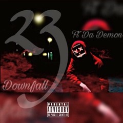 23ksnap~Downfall Ft Da Demon