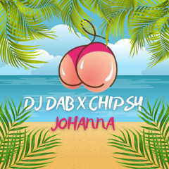 DJ DAB X CHIPSY  - JOHANNA