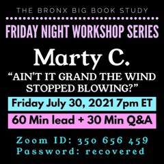 Marty C. BBB Friday Night Workshop Series  7 - 30 - 21