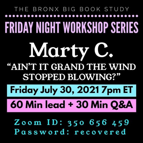 Marty C. BBB Friday Night Workshop Series  7 - 30 - 21