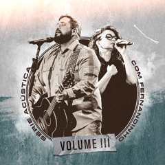 Eu Vou Abrir o Meu Coração / Tu És Fiel, Senhor (Acústico)