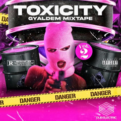 Dub Electric Experience - TOXICITY - GYALDEM MIXTAPE Vol. 2 (Explicit Language)