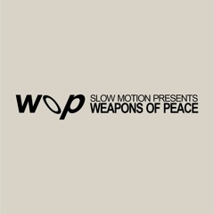 Slow Motion ''Weapons Of Peace"  LADO A