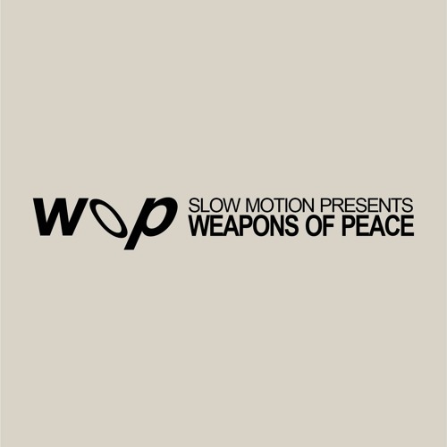 Slow Motion ''Weapons Of Peace"  LADO A