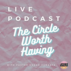 THE CIRCLE WORTH HAVING [Mark 2:1-5] | Ptr. Edmar Samante