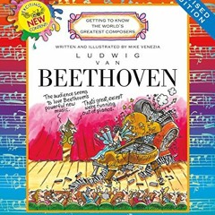 [Access] [EPUB KINDLE PDF EBOOK] Ludwig van Beethoven (Revised Edition) (Getting to K