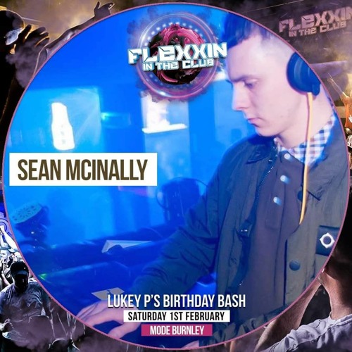 Sean McInally - Flexxin In The Club Feb '20 (Live Set)