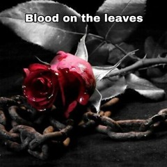 Blood on the leaves