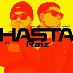 Hasta La Raíz Estrellas De La Kumbia 2025 Audio Original Limpia