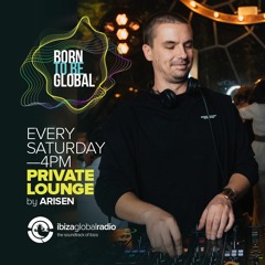 PRIVATE LOUNGE radioshow hosted by ARISEN @ Ibiza Global Radio (15.10.2022)