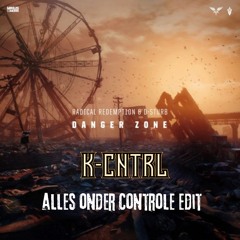 Radical Redemption & D-Sturb - Danger Zone (K-Cntrl Edit) [2K FREE RELEASE]