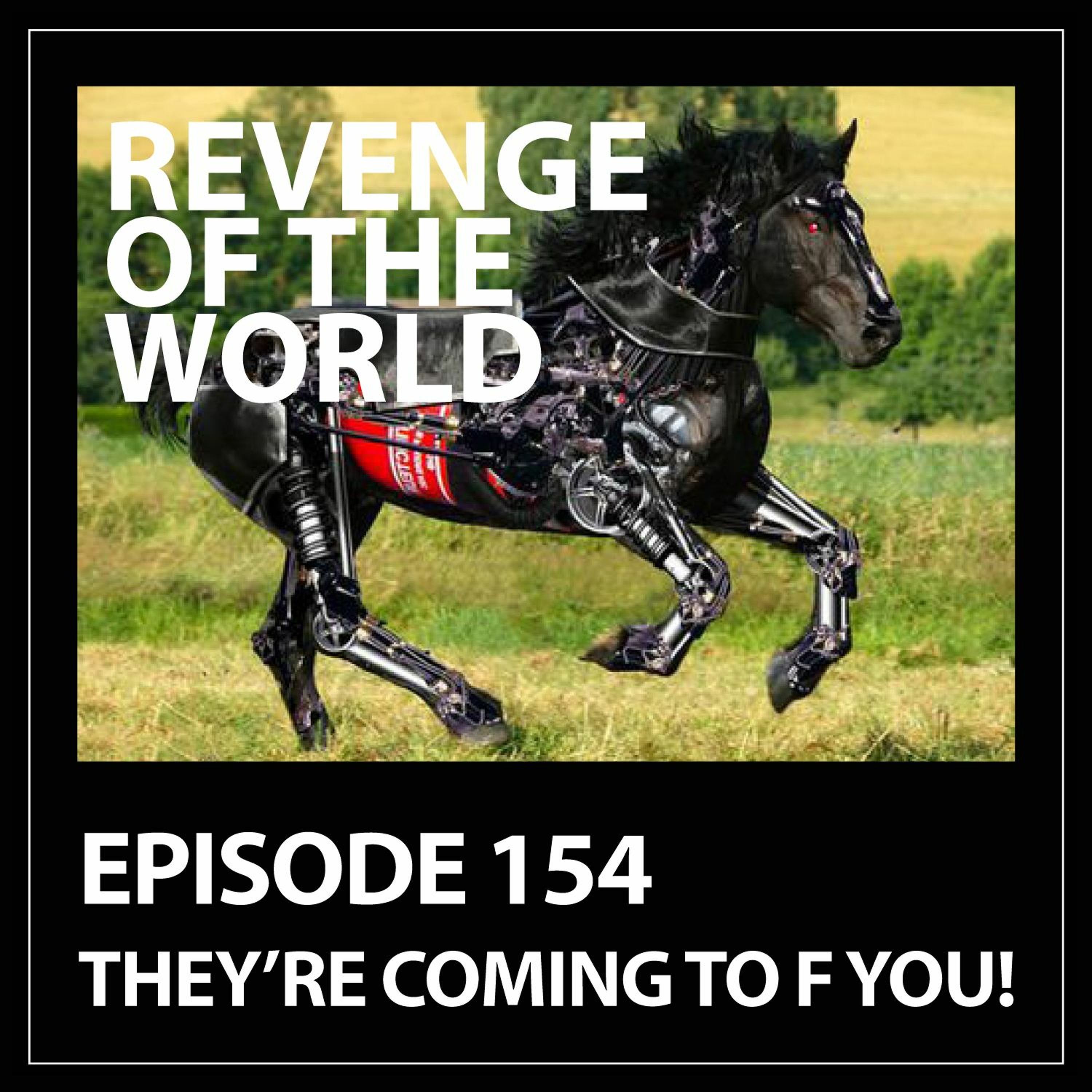 EPISODE 154 - THEY'RE COMING TO F YOU! episode artwork