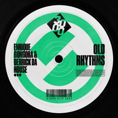 Enrique Góngora & Derrick Da House - Old Rhythms
