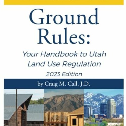 Stream [PDF] Read Ground Rules Your Handbook to Utah Land Use