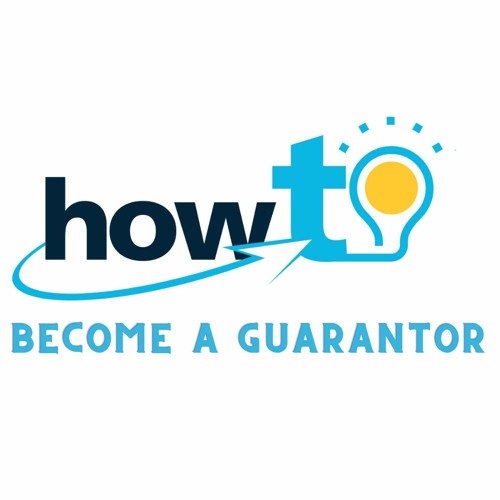 HOW TO BECOME A GUARANTOR