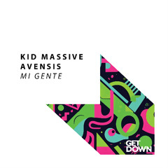 Kid Massive & Avensis - Mi Gente [OUT NOW]